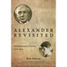 Alexander Revisited: Contemplation & Criticism 1979-2014