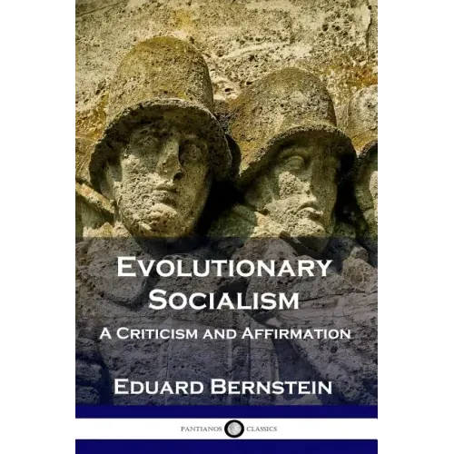 Evolutionary Socialism: A Criticism and Affirmation