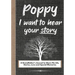 Poppy, I Want To Hear Your Story: A Grandfathers Journal To Share His Life, Stories, Love And Special Memories