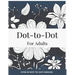 Dot-to-Dot for Adults: Floral Designs to Relieve Stress: Connect 30+ Beautiful Flower Patterns for Stress Relief and Calm