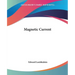 Magnetic Current