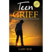 Teen Grief: Caring for the Grieving Teenage Heart