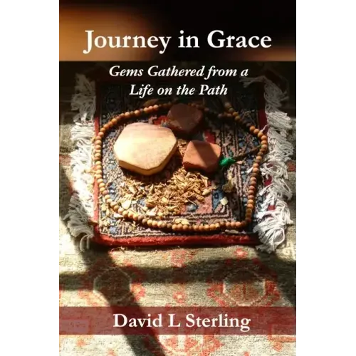 Journey in Grace: Gems Gathered from a Life on the Path