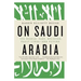 On Saudi Arabia: Its People, Past, Religion, Fault Lines--And Future