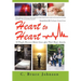 Heart to Heart: 12 People Discover Better Lives After Their Heart Attacks