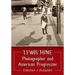 Lewis Hine: Photographer and American Progressive