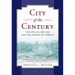 City of the Century: The Epic of Chicago and the Making of America
