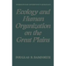 Ecology and Human Organization on the Great Plains