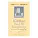 The Buddhist Path to Simplicity: Spiritual Practice in Everyday Life