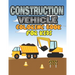 Construction Vehicle Coloring Book for Kids: Construction Vehicle Coloring Book