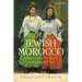 Jewish Morocco: A History from Pre-Islamic to Postcolonial Times
