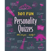101 Fun Personality Quizzes: Who Are You . . . Really?!