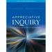 Appreciative Inquiry: Change at the Speed of Imagination