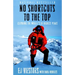 No Shortcuts to the Top: Climbing the World's 14 Highest Peaks