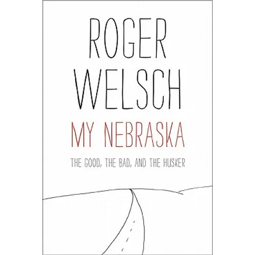 My Nebraska: The Good, the Bad, and the Husker