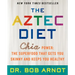 The Aztec Diet: Chia Power: The Superfood That Gets You Skinny and Keeps You Healthy