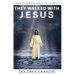 They Walked with Jesus: Past Life Experiences with Christ