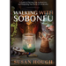 Walking with Sobonfu: A Guide to Claiming Your Authenticity and Deepening Your Sense of Community