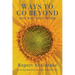 Ways to Go Beyond and Why They Work: Seven Spiritual Practices for a Scientific Age