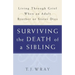 Surviving the Death of a Sibling: Living Through Grief When an Adult Brother or Sister Dies