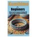 Kumihimo for Beginners: Master the Art of Japanese Braiding with Step-by-Step Techniques and Patterns
