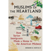 Muslims of the Heartland: How Syrian Immigrants Made a Home in the American Midwest