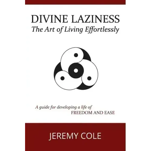 Divine Laziness: The Art of Living Effortlessly