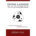 Divine Laziness: The Art of Living Effortlessly