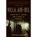 Villa Air-Bel: World War II, Escape, and a House in Marseille