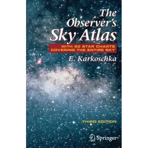 The Observer's Sky Atlas: With 50 Star Charts Covering the Entire Sky