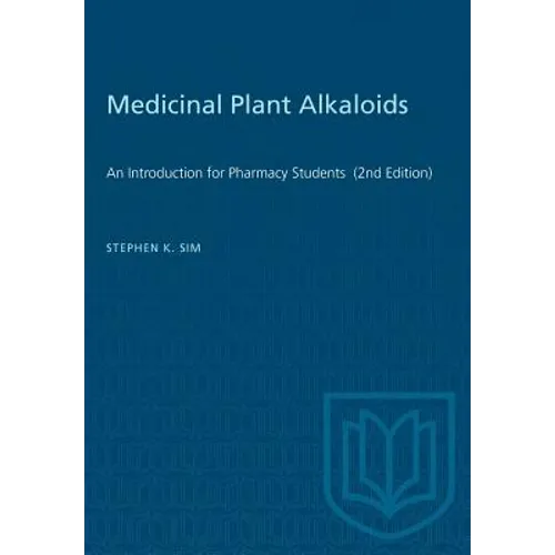 Medicinal Plant Alkaloids: An Introduction for Pharmacy Students (2nd Edition)