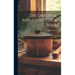 The Original Appledore Cook Book: Containing Practical Receipts for Plain and Rich Cooking