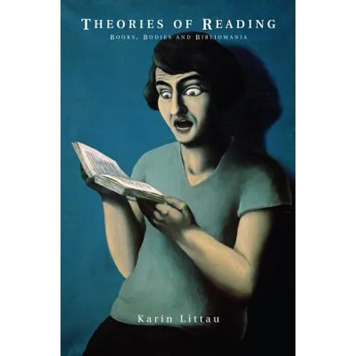 Theories of Reading: Books, Bodies, and Bibliomania