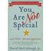 You Are Not Special: ... and Other Encouragements