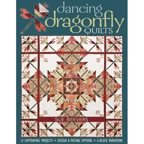 Dancing Dragonfly Quilts-Print-on-Demand-Edition: 12 Captivating Projects, Design & Piecing Options, 6 Block Variations