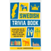 Swedish Trivia Book: Interesting and Fun Facts About Swedish Culture, History, Tourist Attractions, and Much More