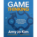 Game Thinking: Innovate smarter & drive deep engagement with design techniques from hit games