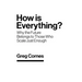 How Is Everything?: Why the Future Belongs to Those Who Scale Just Enough