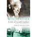 Witchfather: : A Life of Gerald Gardner, Volume 1--Into the Witch Cult