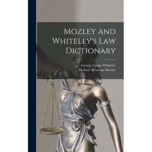 Mozley and Whiteley's Law Dictionary
