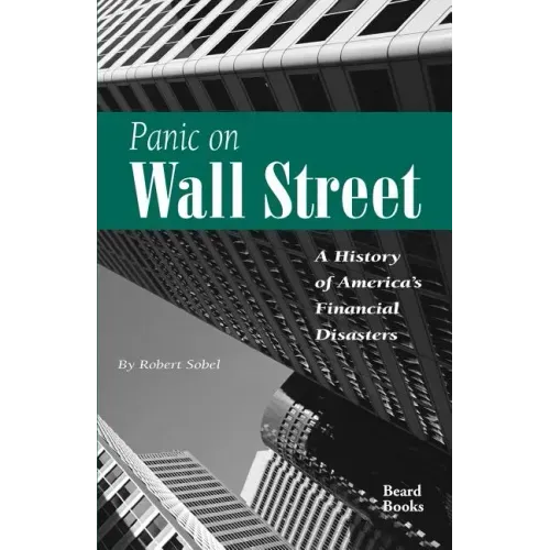 Panic on Wall Street: A History of America's Financial Disasters