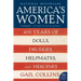 America's Women: 400 Years of Dolls, Drudges, Helpmates, and Heroines
