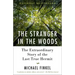 The Stranger in the Woods: The Extraordinary Story of the Last True Hermit