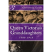 Queen Victoria's Granddaughters: 1860-1918