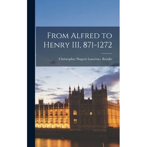 From Alfred to Henry III, 871-1272