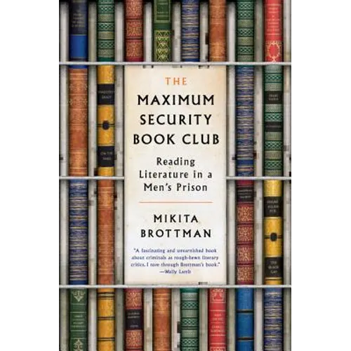 The Maximum Security Book Club: Reading Literature in a Men's Prison