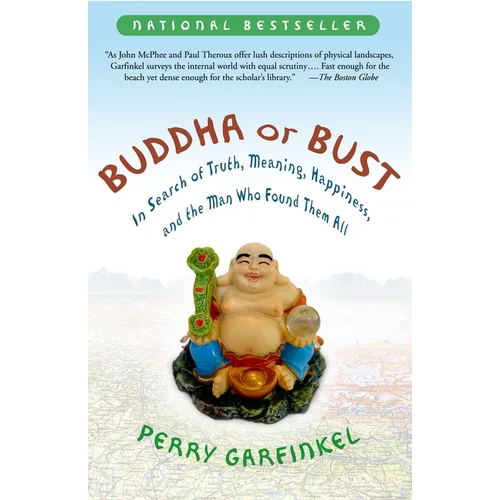 Buddha or Bust: In Search of Truth, Meaning, Happiness and the Man Who Found Them All