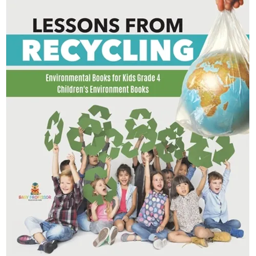 Lessons from Recycling Environmental Books for Kids Grade 4 Children's Environment Books