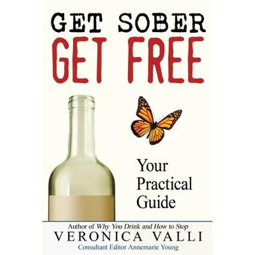 Get Sober, Get Free: Your Practical Guide