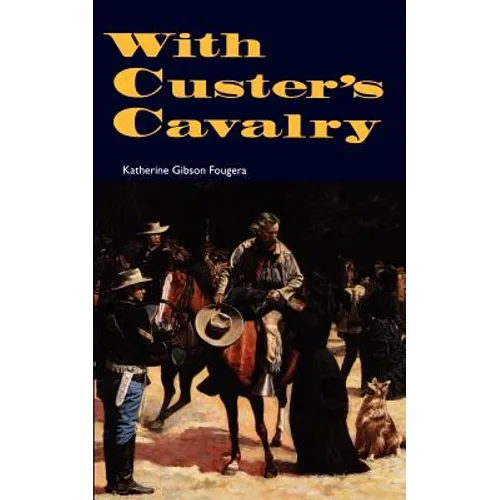 With Custer's Cavalry